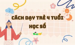 cách dạy trẻ 4 tuổi học số