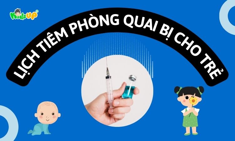 lịch tiêm phòng quai bị cho trẻ