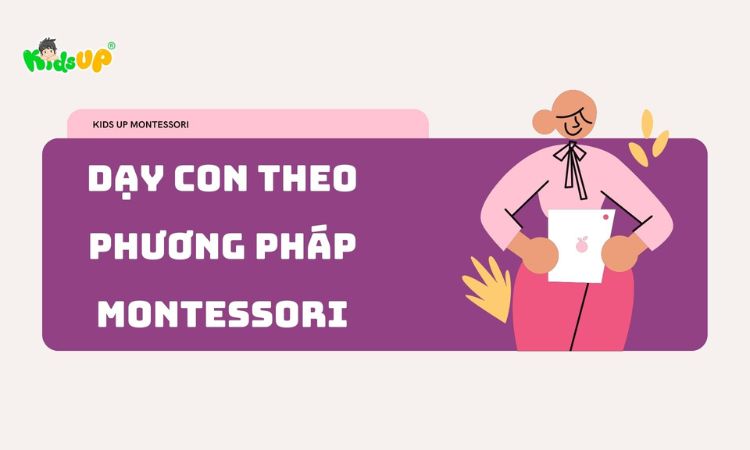 dạy con theo phương pháp montessori