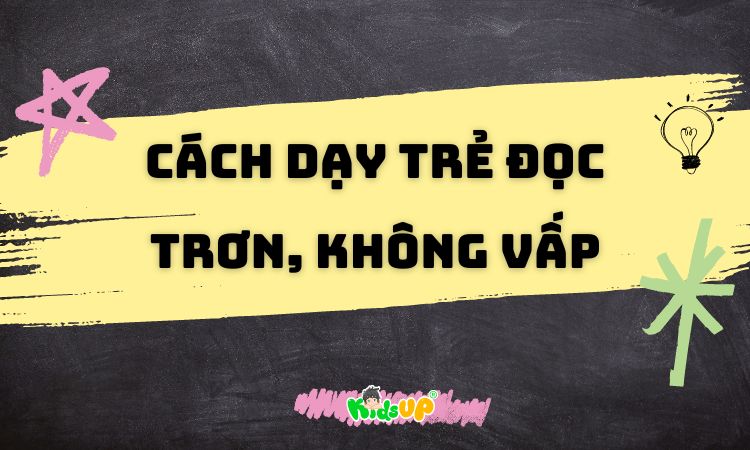 cách dạy trẻ đọc trơn