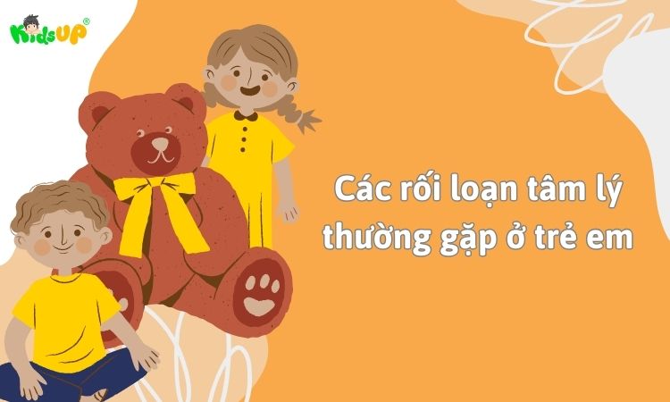 các rối loạn tâm lý thường gặp ở trẻ em