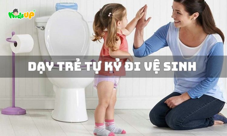 dạy trẻ tự kỷ đi vệ sinh