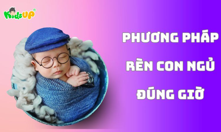 rèn con ngủ đúng giờ