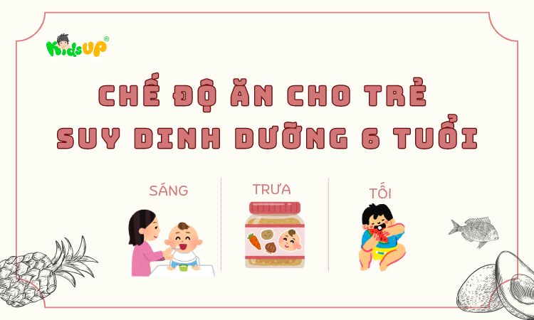 chế độ ăn cho trẻ suy dinh dưỡng 6 tuổi