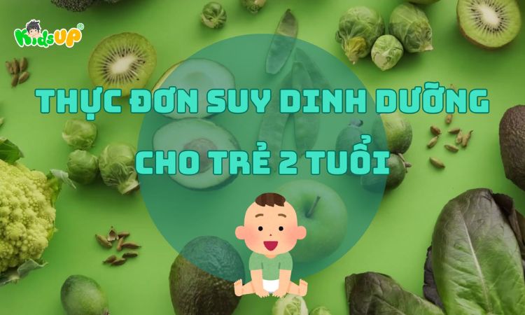 thự đơn suy dinh dưỡng cho trẻ 2 tuổi