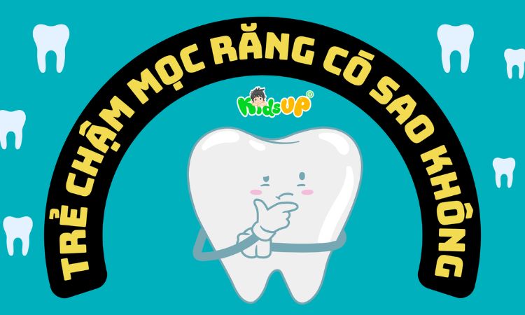 trẻ chậm mọc răng có sao không