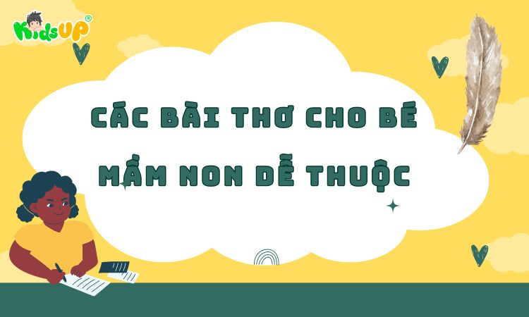 các bài thơ mầm non cho bé dễ thuộc