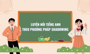 luyện nói tiếng anh theo phương pháp shadowing