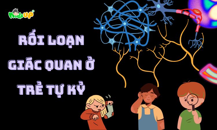 rối loạn giác quan ở trẻ tự kỷ