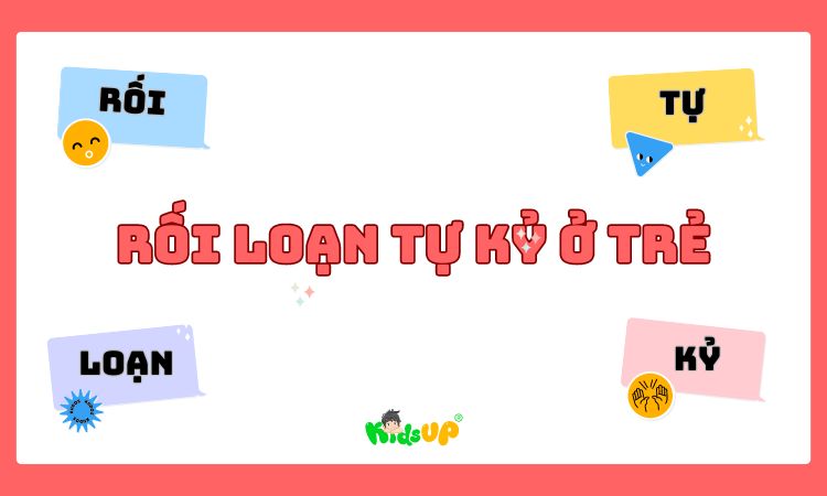 rối loạn tự kỷ ở trẻ