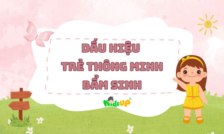 dấu hiệu trẻ thông minh bẩm sinh