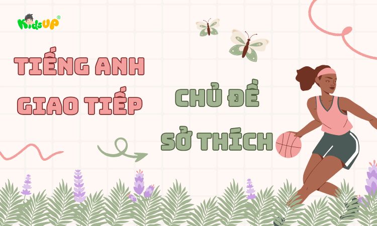 tiếng anh giao tiếp chủ đề sở thích