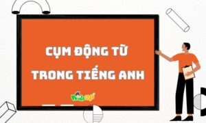 cụm động từ trong tiếng Anh