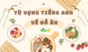 từ vựng tiếng anh về đồ ăn