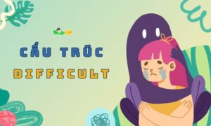 cấu trúc difficult