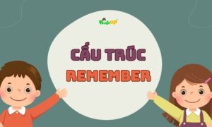 cấu trúc remember trong tiếng Anh