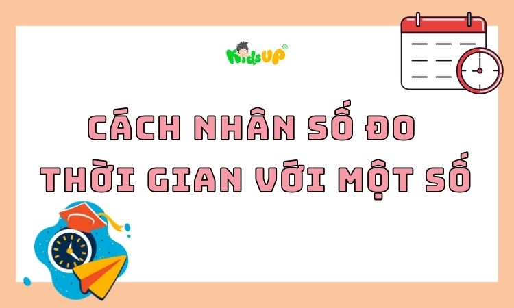 cách nhân số đo thời gian với một số